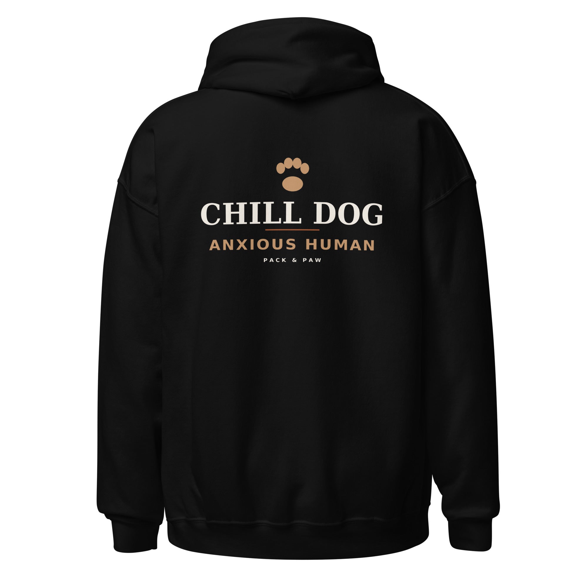 Pack & Paw Chill Dog, Anxious Human Hoodie — back view (2)
